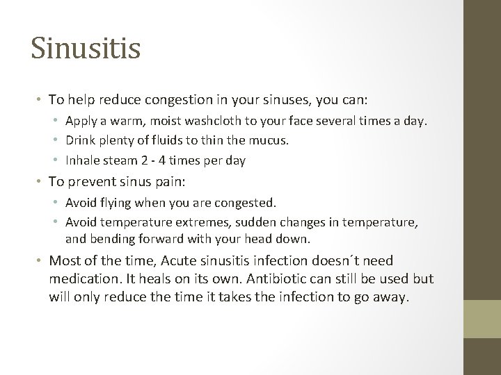 Sinusitis • To help reduce congestion in your sinuses, you can: • Apply a