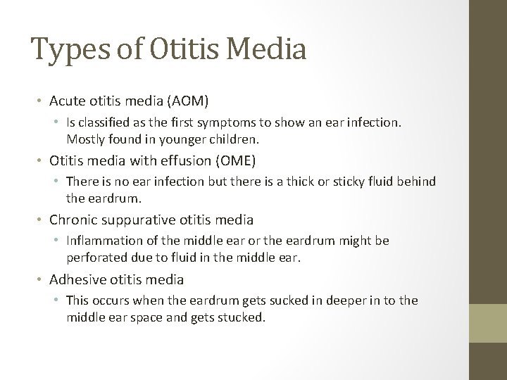 Types of Otitis Media • Acute otitis media (AOM) • Is classified as the