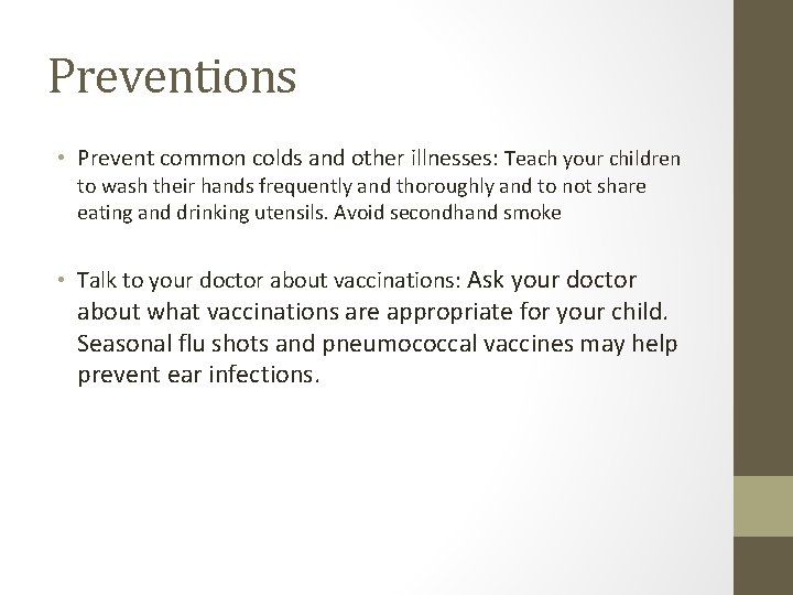 Preventions • Prevent common colds and other illnesses: Teach your children to wash their