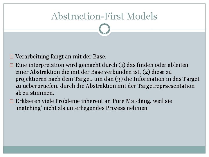 Abstraction-First Models � Verarbeitung fangt an mit der Base. � Eine interpretation wird gemacht