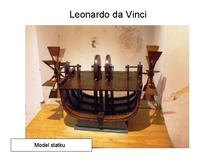 Leonardo da Vinci Model statku 