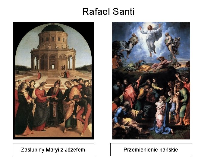 Rafael Santi Zaślubiny Maryi z Józefem Przemienienie pańskie Rafael Santi Zaślubiny Maryi z Józefem Przemienienie pańskie