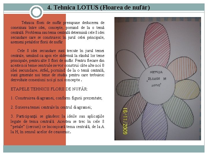 4. Tehnica LOTUS (Floarea de nufăr) Tehnica florii de nufăr presupune deducerea de conexiuni