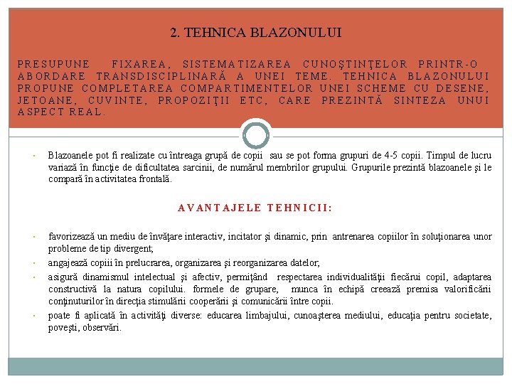 2. TEHNICA BLAZONULUI PRESUPUNE FIXAREA, SISTEMATIZAREA CUNOŞTINŢELOR PRINTR-O ABORDARE TRANSDISCIPLINARĂ A UNEI TEME. TEHNICA