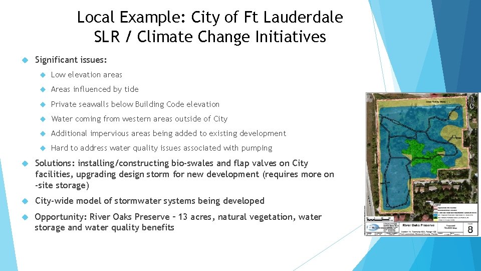 Local Example: City of Ft Lauderdale SLR / Climate Change Initiatives Significant issues: Low