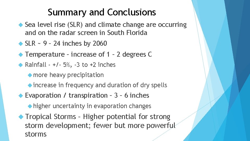 Summary and Conclusions Sea level rise (SLR) and climate change are occurring and on