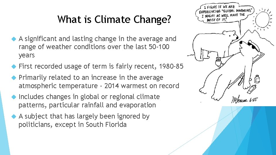 What is Climate Change? A significant and lasting change in the average and range