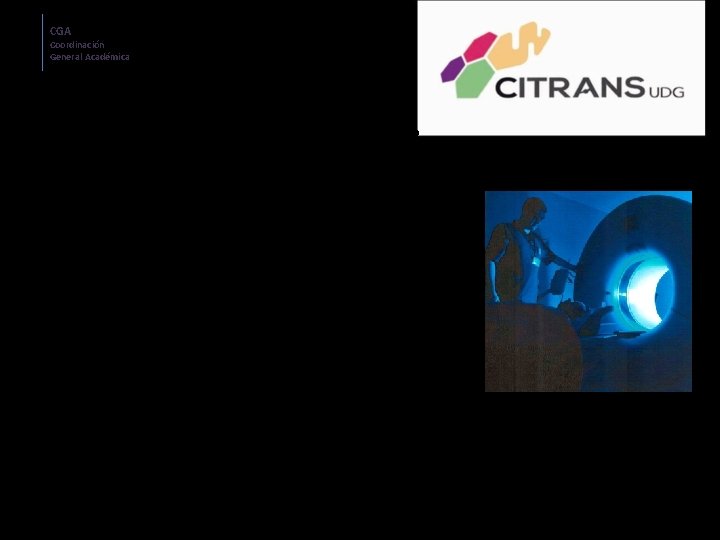 CGA Coordinación General Académica El CITRANS cuenta ya con el siguiente equipo Microscopio electrónico