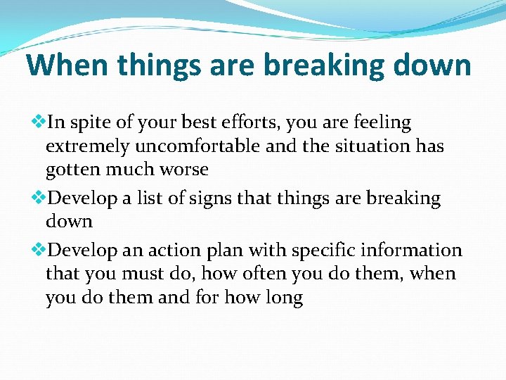 When things are breaking down v. In spite of your best efforts, you are When things are breaking down v. In spite of your best efforts, you are