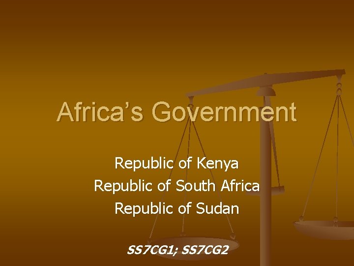 Africa’s Government Republic of Kenya Republic of South Africa Republic of Sudan SS 7