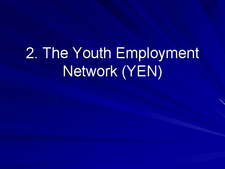 2. The Youth Employment Network (YEN) 