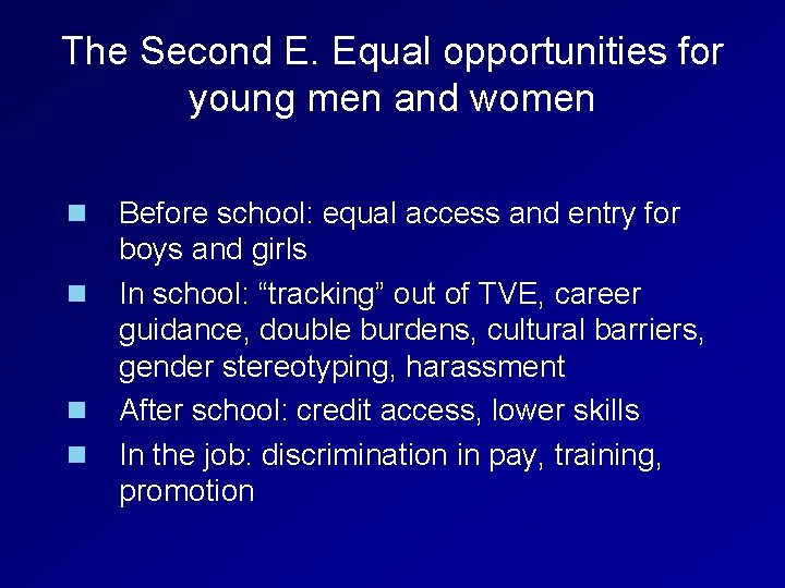 The Second E. Equal opportunities for young men and women Before school: equal access