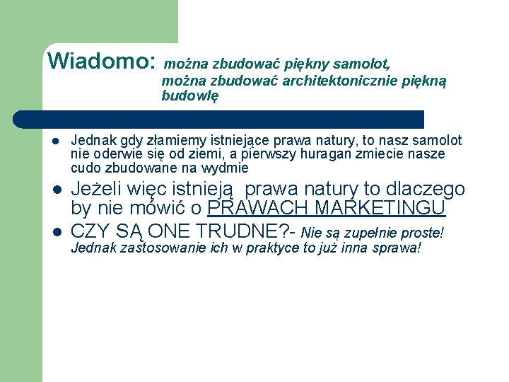 Wiadomo: można zbudować piękny samolot, można zbudować architektonicznie piękną budowlę l Jednak gdy złamiemy