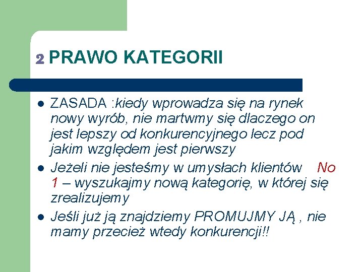 2 PRAWO KATEGORII l l l ZASADA : kiedy wprowadza się na rynek nowy