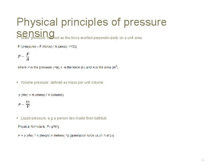 Physical principles of pressure sensing § Static pressure: defined as the force exerted perpendicularly