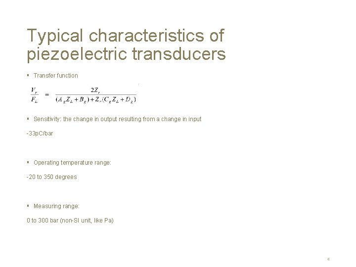 Typical characteristics of piezoelectric transducers § Transfer function § Sensitivity: the change in output