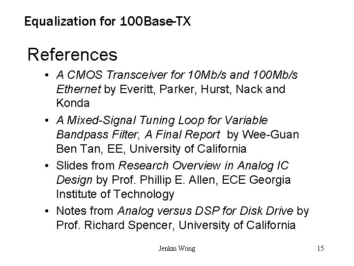 Equalization for 100 Base-TX References • A CMOS Transceiver for 10 Mb/s and 100