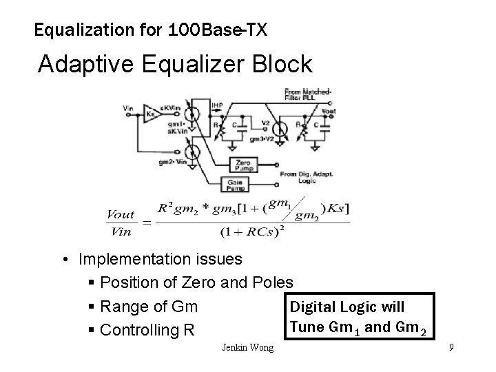 Equalization for 100 Base-TX Adaptive Equalizer Block • Implementation issues § Position of Zero