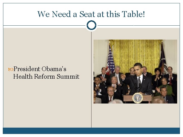 We Need a Seat at this Table! President Obama’s Health Reform Summit 