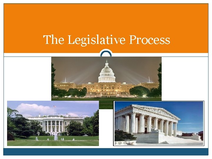 The Legislative Process 