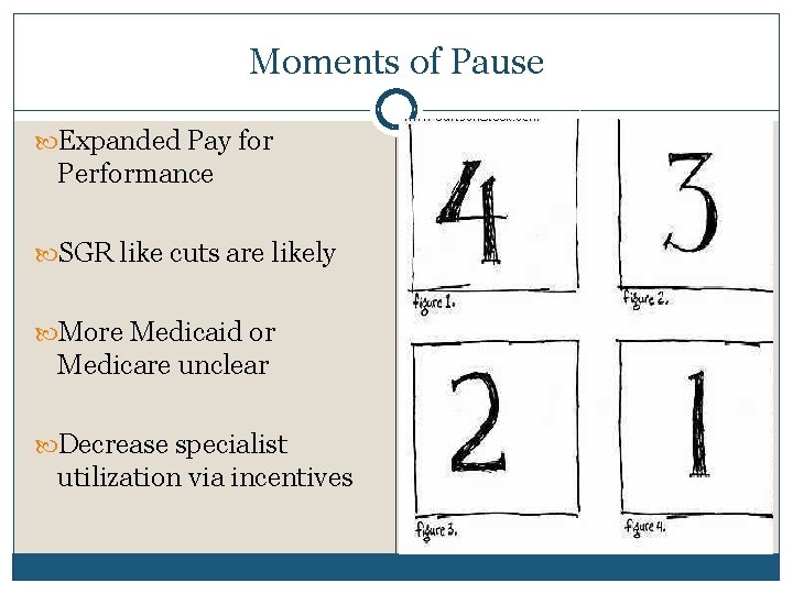 Moments of Pause Expanded Pay for Performance SGR like cuts are likely More Medicaid