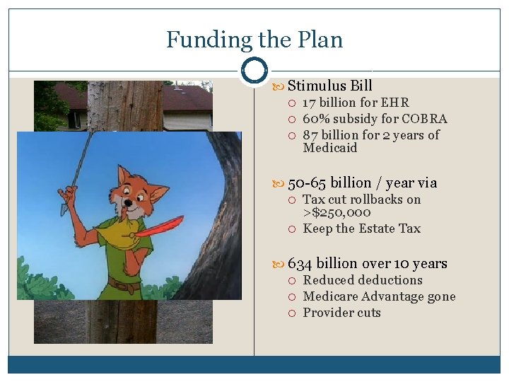 Funding the Plan Stimulus Bill 17 billion for EHR 60% subsidy for COBRA 87