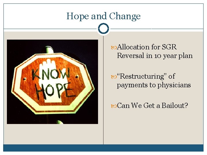 Hope and Change Allocation for SGR Reversal in 10 year plan “Restructuring” of payments