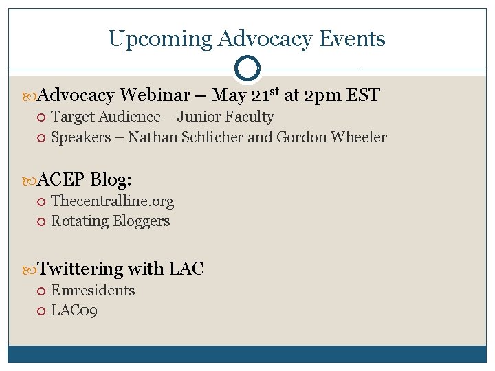 Upcoming Advocacy Events Advocacy Webinar – May 21 st at 2 pm EST Target