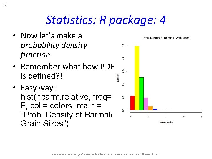 34 Statistics: R package: 4 • Now let’s make a probability density function • 34 Statistics: R package: 4 • Now let’s make a probability density function •