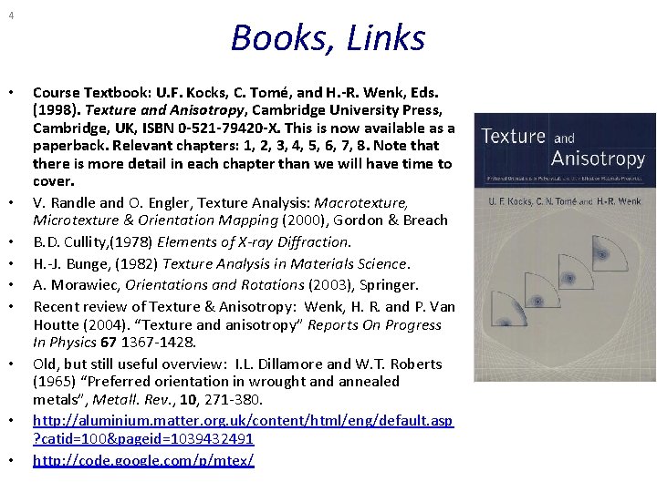 4 • • • Books, Links Course Textbook: U. F. Kocks, C. Tomé, and 4 • • • Books, Links Course Textbook: U. F. Kocks, C. Tomé, and
