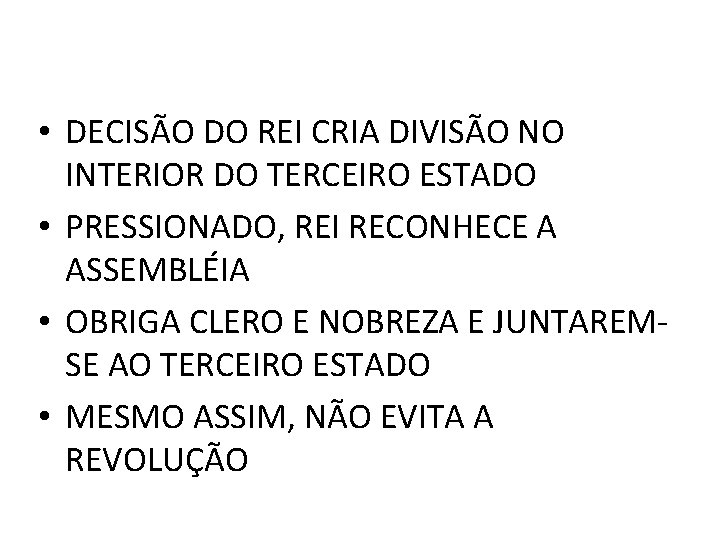  • DECISÃO DO REI CRIA DIVISÃO NO INTERIOR DO TERCEIRO ESTADO • PRESSIONADO,