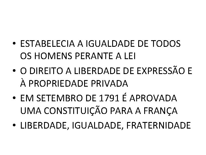  • ESTABELECIA A IGUALDADE DE TODOS OS HOMENS PERANTE A LEI • O