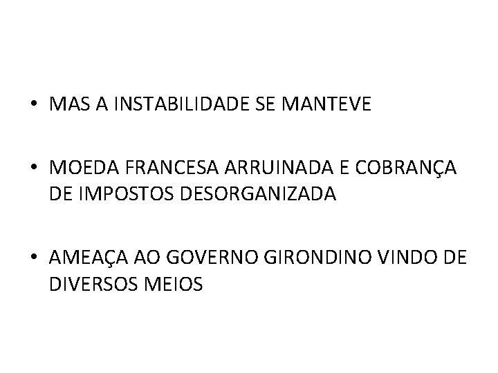  • MAS A INSTABILIDADE SE MANTEVE • MOEDA FRANCESA ARRUINADA E COBRANÇA DE