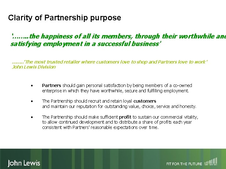 Clarity of Partnership purpose ‘……. . the happiness of all its members, through their