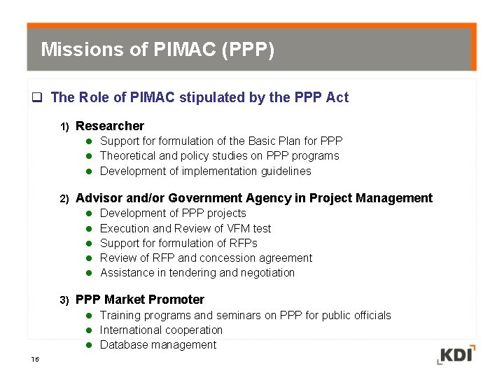 Missions of PIMAC (PPP) q The Role of PIMAC stipulated by the PPP Act