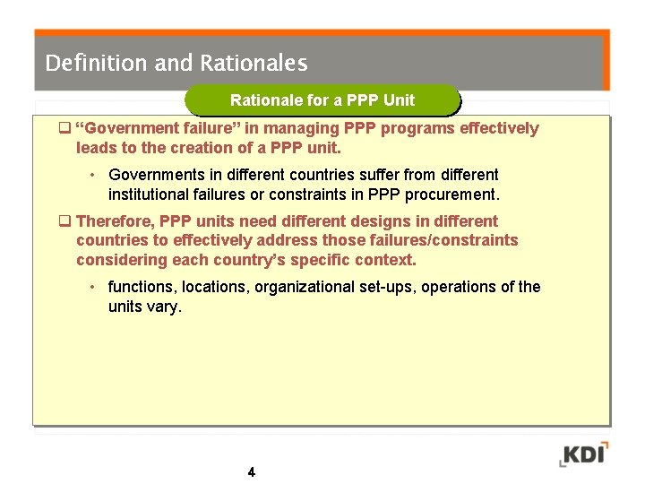 Definition and Rationales Rationale for a PPP Unit q “Government failure” in managing PPP