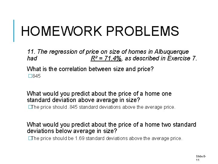 HOMEWORK PROBLEMS 11. The regression of price on size of homes in Albuquerque had HOMEWORK PROBLEMS 11. The regression of price on size of homes in Albuquerque had