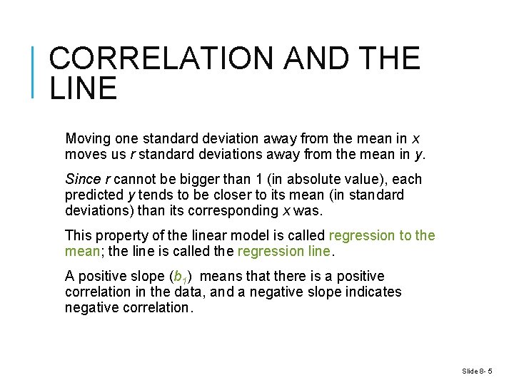 CORRELATION AND THE LINE Moving one standard deviation away from the mean in x CORRELATION AND THE LINE Moving one standard deviation away from the mean in x