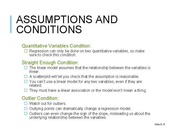 ASSUMPTIONS AND CONDITIONS Quantitative Variables Condition: � Regression can only be done on two ASSUMPTIONS AND CONDITIONS Quantitative Variables Condition: � Regression can only be done on two