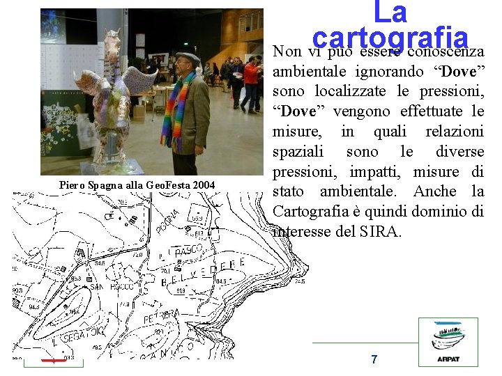 La cartografia Non vi può essere conoscenza Piero Spagna alla Geo. Festa 2004 ambientale