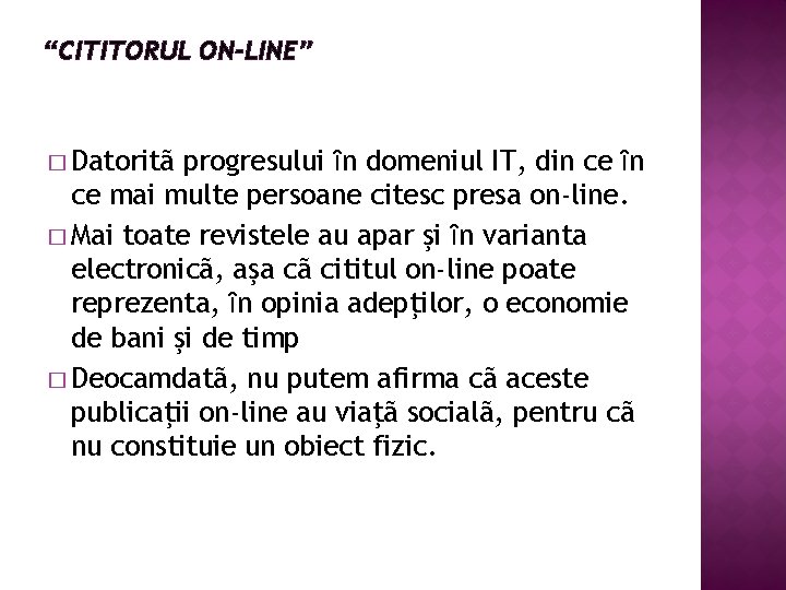 “CITITORUL ON-LINE” � Datoritã progresului ȋn domeniul IT, din ce ȋn ce mai multe