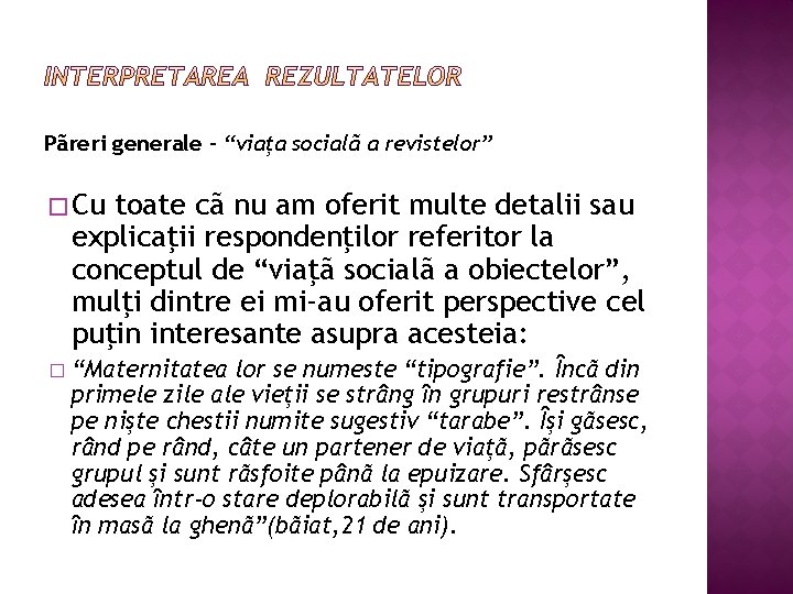 Pãreri generale - “viaţa socialã a revistelor” � Cu toate cã nu am oferit