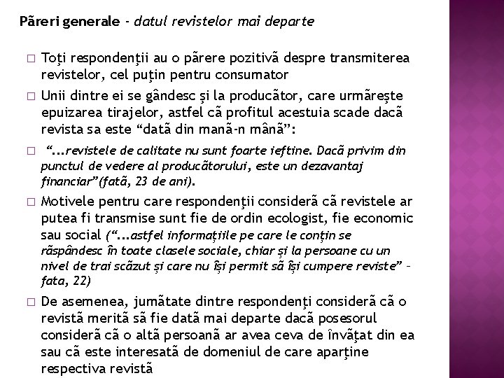 Pãreri generale - datul revistelor mai departe � Toţi respondenţii au o pãrere pozitivã