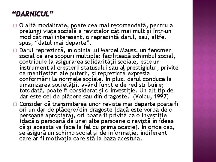 “DARNICUL” � � � O altã modalitate, poate cea mai recomandatã, pentru a prelungi