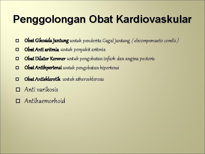 Penggolongan Obat Kardiovaskular Obat Gikosida Jantung untuk penderita Gagal Jantung ( decompensatio cordis )