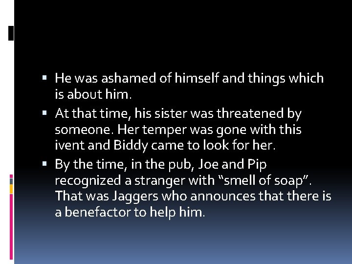 He was ashamed of himself and things which is about him. At that He was ashamed of himself and things which is about him. At that