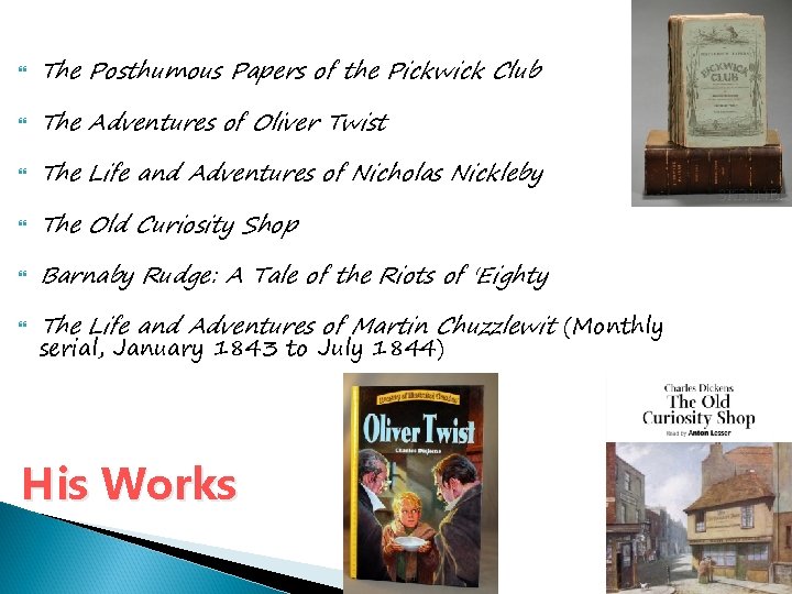 The Posthumous Papers of the Pickwick Club The Adventures of Oliver Twist The The Posthumous Papers of the Pickwick Club The Adventures of Oliver Twist The