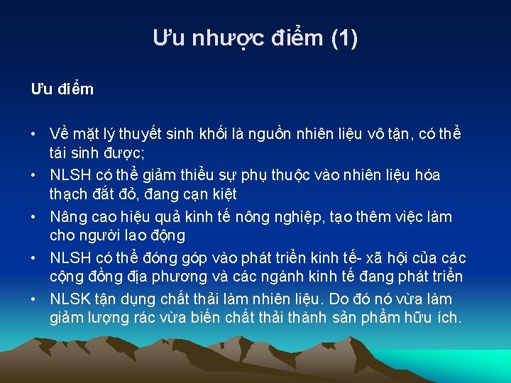 Ưu nhược điểm (1) Ưu điểm • Về mặt lý thuyết sinh khối là