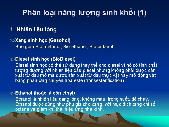 Phân loại năng lượng sinh khối (1) 1. Nhiên liệu lỏng Xăng sinh học