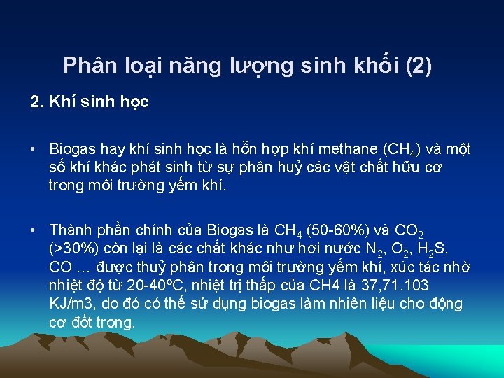 Phân loại năng lượng sinh khối (2) 2. Khí sinh học • Biogas hay